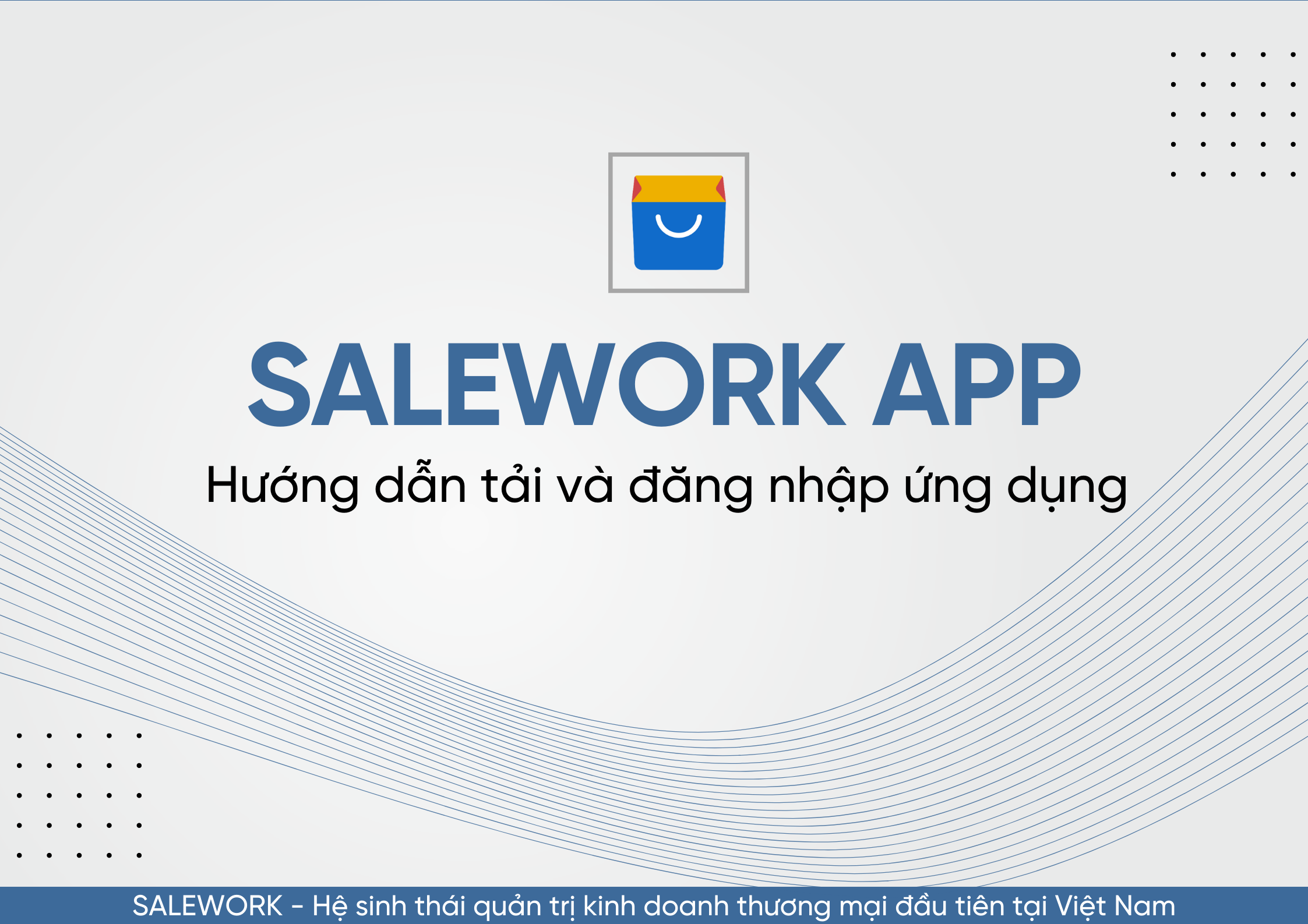 Hướng dẫn tải và đăng nhập ứng dụng Salework trên nền tảng di động - 61