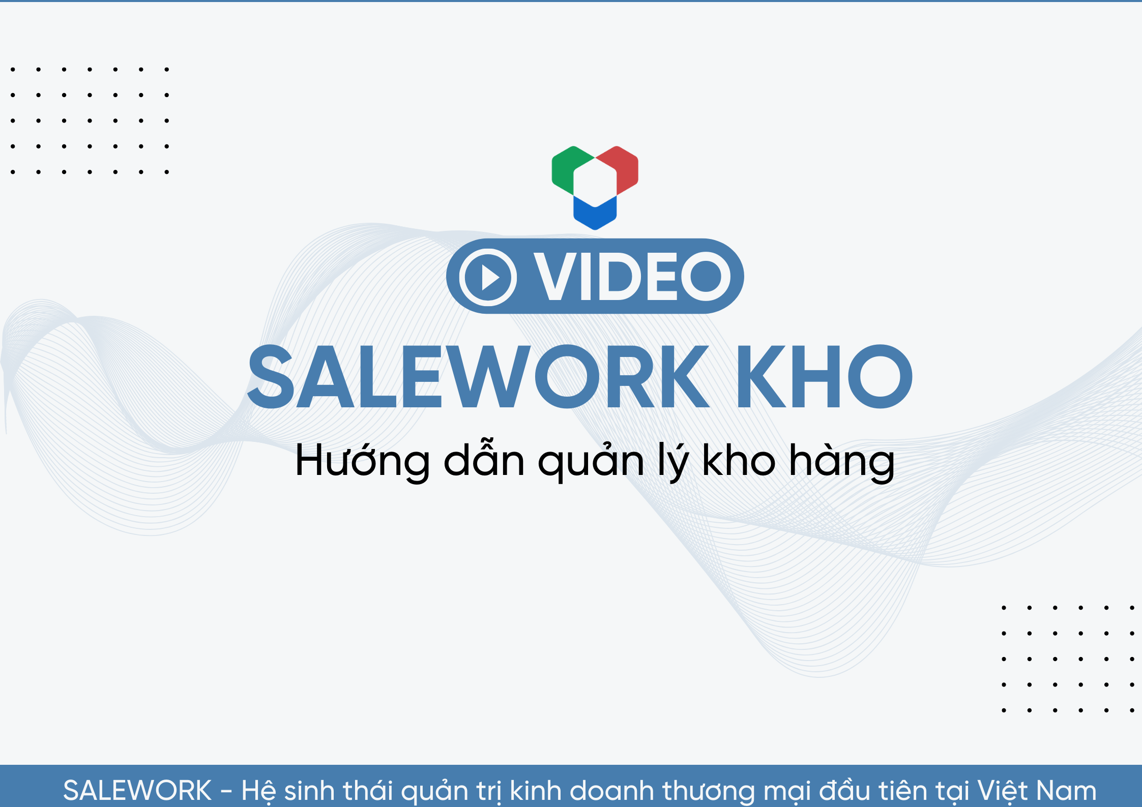 [VIDEO] Hướng dẫn quản lý kho hàng tại Salework Kho. - 12