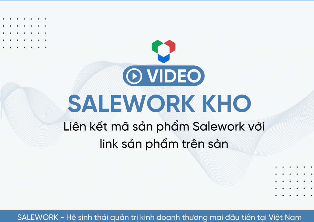 [VIDEO] Hướng dẫn tạo sản phẩm tại Salework kho - 9