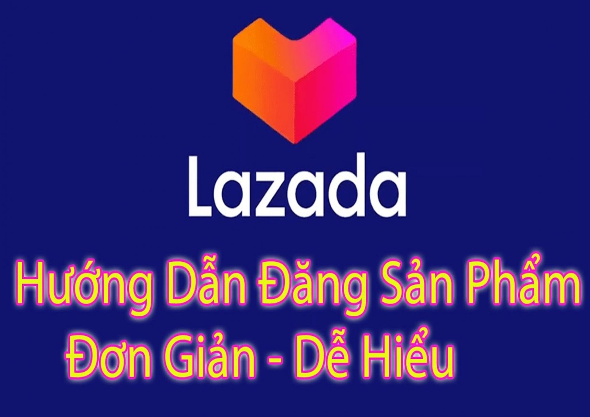 hướng dẫn đăng sản phẩm lên lazada