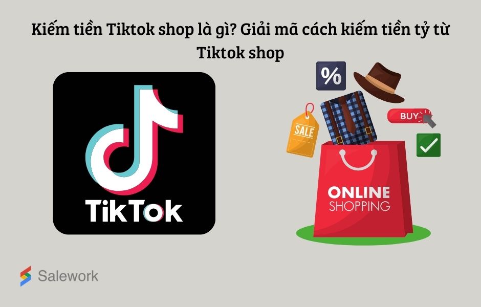 Kiếm tiền Tiktok shop là gì? Những cách kiếm tiền trên Tiktok shop - 9