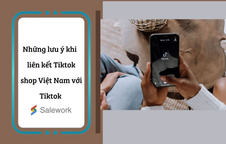 Cách liên kết TikTok Shop với TikTok để bán hàng và những lưu ý quan trọng