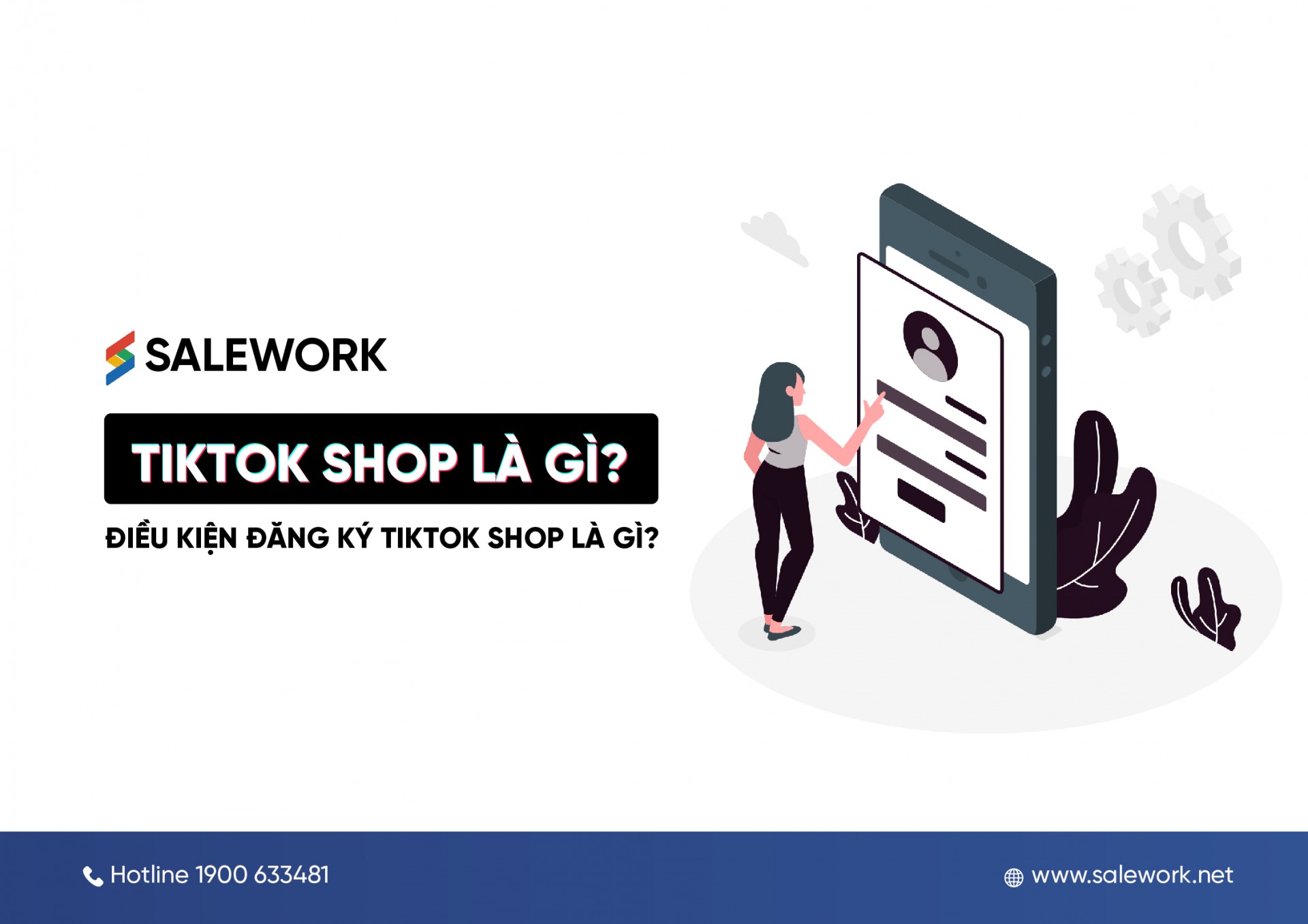 TikTok Shop là gì? Điều kiện đăng ký TikTok Shop là gì?