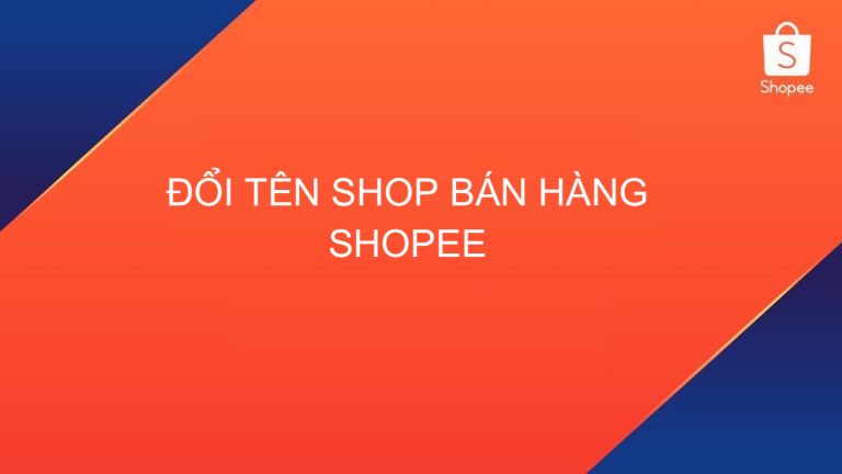 Cách đổi tên shop trên Shopee
