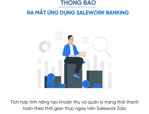 Tích hợp tính năng tạo khoản thu và quản lý trạng thái thanh toán theo thời gian thực ngay trên Salework Zalo