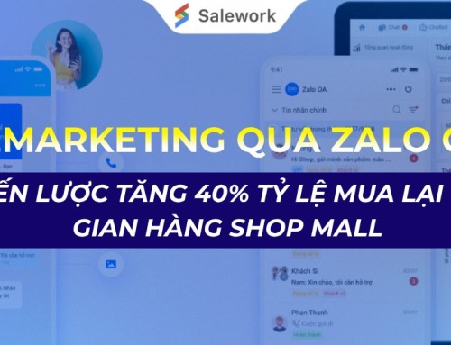 REMARKETING QUA ZALO OA: CHIẾN LƯỢC TĂNG 40% TỶ LỆ MUA LẠI CHO GIAN HÀNG SHOP MALL