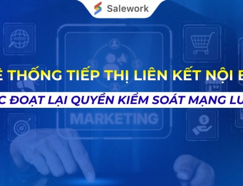 HỆ THỐNG TIẾP THỊ LIÊN KẾT NỘI BỘ: CHIẾN LƯỢC ĐOẠT LẠI QUYỀN KIỂM SOÁT MẠNG LƯỚI ĐỐI TÁC
