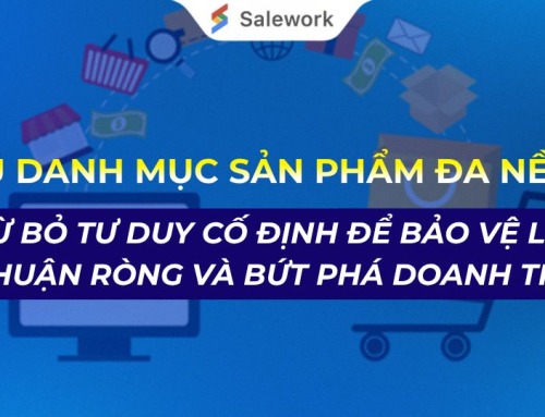 TỐI ƯU DANH MỤC SẢN PHẨM ĐA NỀN TẢNG: TỪ BỎ TƯ DUY CỐ ĐỊNH ĐỂ BẢO VỆ LỢI NHUẬN RÒNG VÀ BỨT PHÁ DOANH THU