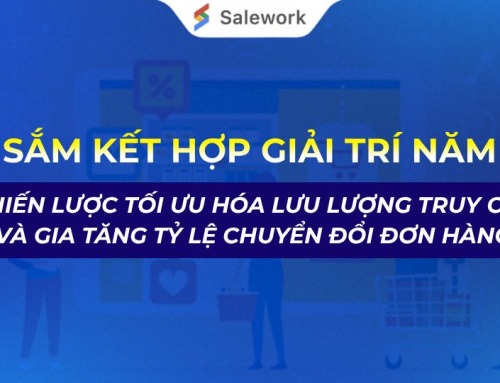 MUA SẮM KẾT HỢP GIẢI TRÍ NĂM 2026: CHIẾN LƯỢC TỐI ƯU HÓA LƯU LƯỢNG TRUY CẬP VÀ GIA TĂNG TỶ LỆ CHUYỂN ĐỔI ĐƠN HÀNG